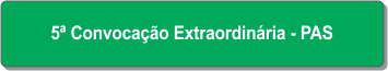 5ª Convocação Extraordinária - PAS.png