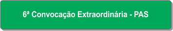 6ª Convocação Extraordinária - PAS.png