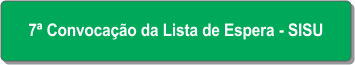 7ª Convocação da Lista de Espera - SISU.png