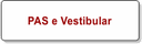 PAS e Vestibular.png